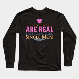 Single Mom Superhero Mother Family Long Sleeve T-Shirt